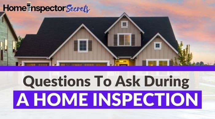 Top 16 Key Questions To Ask During A Home Inspection 1