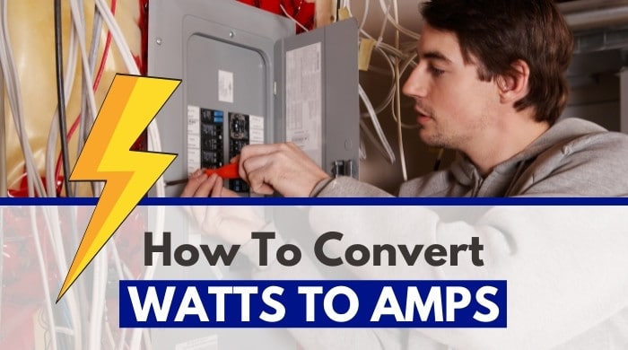 How To Convert Watts To Amps? (2025 Guide & Table) 1 featured image convert watts to amps