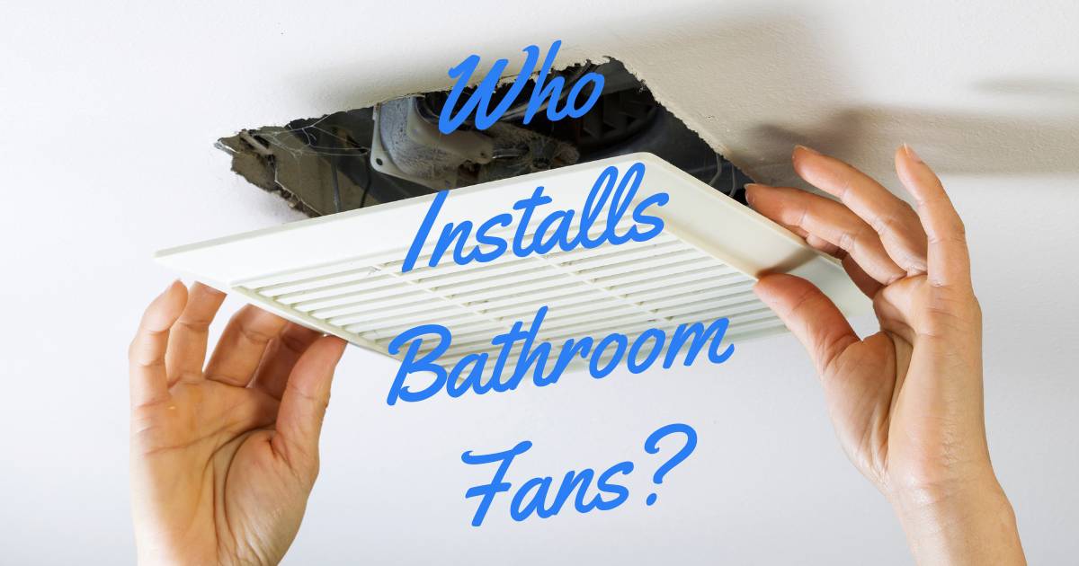 who installs bathroom exhaust fans who installs bathroom exhaust fans