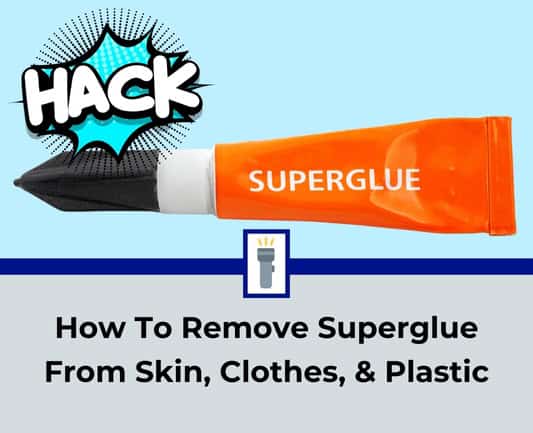7 Steps To Get Super Glue Off Skin, Fingers, Clothing, and Plastic 1