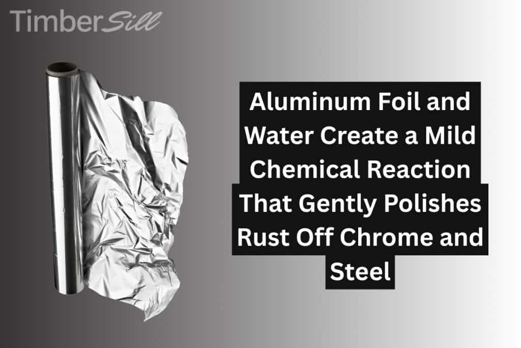 15 Ways To Remove Rust From Metal (Natural & Chemical Solutions) 7 aluminum foil and water to remove corrosion